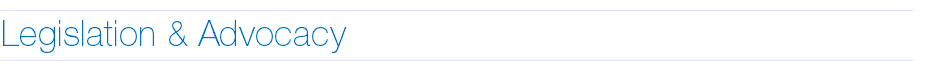 ________________________________________________________________________________________________________________________________________________________ Legislation & Advocacy ________________________________________________________________________________________________________________________________________________________